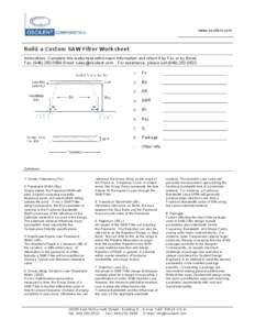 www.oscilent.com  Build a Custom SAW Filter Worksheet Instructions: Complete this worksheet with known information and return it by Fax or by Email. Fax: ([removed]Email: [removed]. For assistance, please c