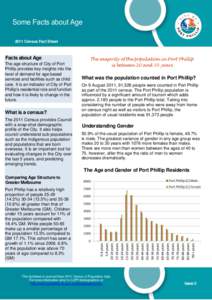Some Facts about Age 2011 Census Fact Sheet Facts about Age The age structure of City of Port Phillip provides key insights into the