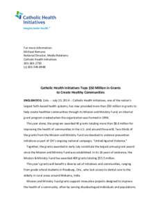 For more information: Michael Romano National Director, Media Relations Catholic Health Initiatives[removed]c[removed]