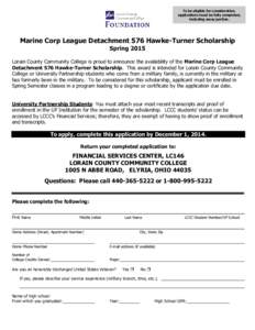 To be eligible for consideration, applications must be fully completed, including essay portion. Marine Corp League Detachment 576 Hawke-Turner Scholarship Spring 2015