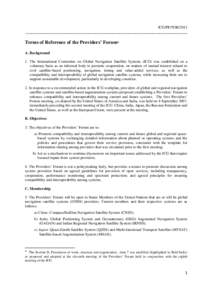 ICG/PF/TOR/2013 _________________________________________________________________________________ Terms of Reference of the Providers’ Forum∗1 A. Background 1. The International Committee on Global Navigation Satelli