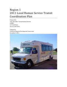 Region[removed]Local Human Service Transit Coordination Plan Prepared by: Troy Schroeder, Transportation Director NWRDC