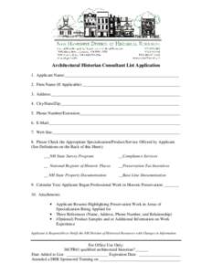 Architectural Historian Consultant List Application 1. Applicant Name:_______________________________________________________ 2. Firm Name (If Applicable):_______________________________________________ 3. Address:______