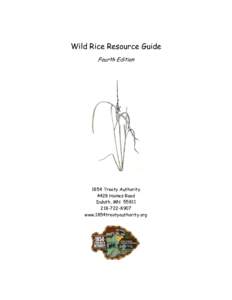 Wild Rice Resource Guide Fourth Edition 1854 Treaty Authority 4428 Haines Road Duluth, MN 55811