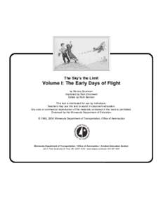 The Sky’s the Limit  Volume I: The Early Days of Flight by Monica Sorensen Illustrated by Rich Stromwell Edited by Ruth Berman