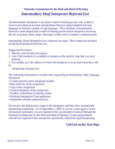 Nebraska Commission for the Deaf and Hard of Hearing  Intermediary Deaf Interpreter Referral List An Intermediary Interpreter is any deaf or hard of hearing person, who is able to assist in providing an accurate interpre