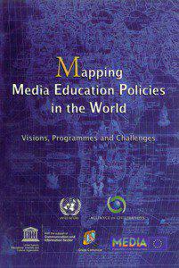 Mapping media education policies in the world: visions, programmes and challenges; 2009