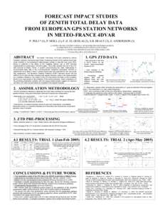 FORECAST IMPACT STUDIES OF ZENITH TOTAL DELAY DATA FROM EUROPEAN GPS STATION NETWORKS IN METEO-FRANCE 4DVAR P. POLI * (1), P. MOLL (1), F.-Z. EL GUELAI (2), S.B. HEALY (3), E. ANDERSSON[removed]METEO FRANCE CENTRE NATION