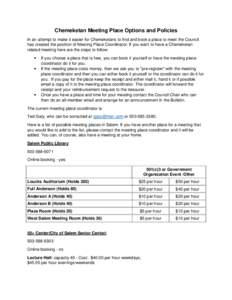 Chemeketan Meeting Place Options and Policies In an attempt to make it easier for Chemeketans to find and book a place to meet the Council has created the position of Meeting Place Coordinator. If you want to have a Chem