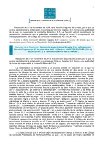1  Resolución de 27 de noviembre de 2014, de la Sección Segunda del Jurado, por la que se estima parcialmente la reclamación presentada por Unilever España, S.A. frente a una publicidad de la que es responsable la co