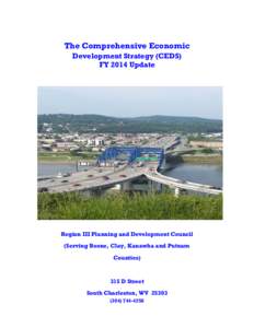 The Comprehensive Economic Development Strategy (CEDS) FY 2014 Update Region III Planning and Development Council (Serving Boone, Clay, Kanawha and Putnam