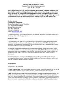 THE FRAMINGHAM HEART STUDY Data and Materials Distribution Agreement (April 26, 2012, version) Note: This agreement is a pdf and can be filled in electronically. It must be completed and signed before any data or biologi