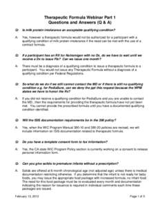 Therapeutic Formula Webinar Part 1 Questions and Answers (Q & A) Q: Is milk protein intolerance an acceptable qualifying condition?