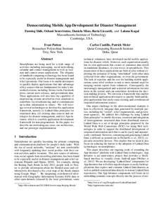 Democratizing Mobile App Development for Disaster Management Fuming Shih, Oshani Seneviratne, Daniela Miao, Ilaria Liccardi, and Lalana Kagal Massachusetts Institute of Technology Cambridge, USA Evan Patton Rensselaer Po