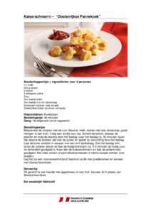 Kaiserschmarrn – “Oostenrijkse Pannekoek”  Boodschappenlijst = ingrediënten voor 4 personen ½ l melk 240 g bloem 3 eieren