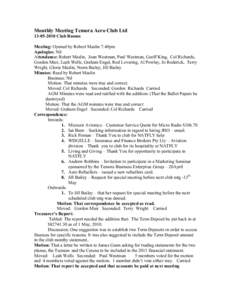 Monthly Meeting Temora Aero Club LtdClub Rooms Meeting: Opened by Robert Maslin 7:40pm Apologies: Nil Attendance: Robert Maslin, Joan Westman, Paul Westman, Geoff King, Col Richards, Gordon Muir, Leah Wells, 