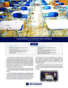 CONCORDIA LUTHERAN HIGH SCHOOL Performance Contracting OVERVIEW CUSTOMER PROFILE: Affiliated with Lutheran Church Missouri Synod