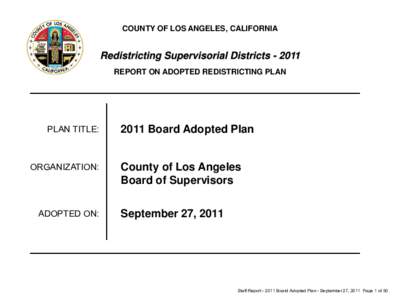 COUNTY OF LOS ANGELES, CALIFORNIA  Redistricting Supervisorial Districts[removed]REPORT ON ADOPTED REDISTRICTING PLAN  PLAN TITLE: