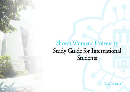 Showa Women’s University Study Guide for International Students http://swu.ac.jp/