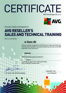 CERTIFICATE AVG Technologies CZ, s.r.o. Presents a Notice of Completion of  AVG RESELLER’S