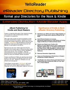 YelloReader eReader Directory Publishing Format your Directories for the Nook & Kindle Extended Distribution—Mobile Reader Apps eBook Publishing for Kindle and Nook Readers