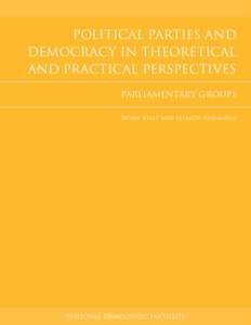 Political Parties and Democracy in Theoretical and Practical Perspectives Parliamentary Groups Norm Kelly and Sefakor Ashiagbor