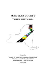 SCHUYLER COUNTY TRAFFIC SAFETY DATA Prepared by Institute for Traffic Safety Management and Research 80 Wolf Road, Suite 607, Albany, NY[removed]