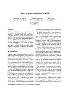 Capsicum: practical capabilities for UNIX Robert N. M. Watson University of Cambridge Jonathan Anderson University of Cambridge