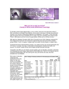 March 2008 Volume 2, Number 4  Who you are or who you know? A study of ethno-racial differences in earnings  Is Canada a land of equal opportunities, or one in which “some are more equal than others”?