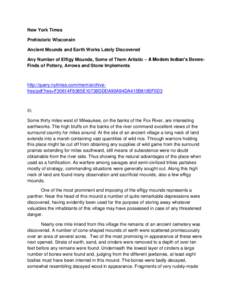 New York Times Prehistoric Wisconsin Ancient Mounds and Earth Works Lately Discovered Any Number of Effigy Mounds, Some of Them Artistic – A Modern Indian’s BonesFinds of Pottery, Arrows and Stone Implements  http://