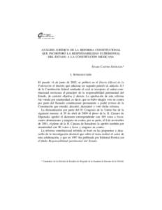 Núm. 8, enero-junio[removed]ANÁLISIS JURÍDICO DE LA REFORMA CONSTITUCIONAL QUE INCORPORÓ LA RESPONSABILIDAD PATRIMONIAL DEL ESTADO A LA CONSTITUCIÓN MEXICANA Álvaro CASTRO ESTRADA*