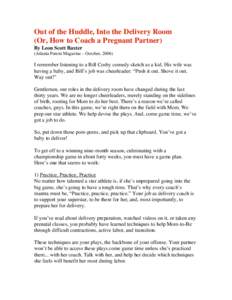 Out of the Huddle, Into the Delivery Room (Or, How to Coach a Pregnant Partner) By Leon Scott Baxter (Atlanta Parent Magazine – October, I remember listening to a Bill Cosby comedy sketch as a kid. His wife was