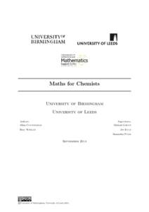 Maths for Chemists  University of Birmingham University of Leeds Authors: