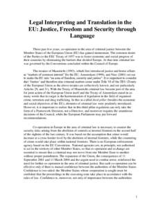 Legal Interpreting and Translation in the EU: Justice, Freedom and Security through Language These past few years, co-operation in the area of criminal justice between the Member States of the European Union (EU) has gai