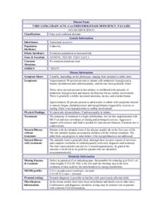 Disease Name VERY LONG-CHAIN ACYL-CoA DEHYDROGENASE DEFICIENCY (VLCADD) (VLCAD DEFICIENCY) Fatty acid oxidation disorder Classification: Inheritance: