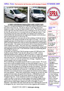 SPRA News The Society for the Protection and Re-homing of Animals SUMMER[removed]A VERY GENEROUS DONATION AND A NEW VAN! Thanks to a very generous donation of £25,000 from a lady in Minehead, we have been able to buy a ne
