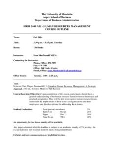 The University of Manitoba Asper School of Business Department of Business Administration HRIR 2440 A02 - HUMAN RESOURCES MANAGEMENT COURSE OUTLINE Term: