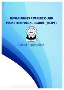 HUMAN RIGHTS AWARENESS AND PROMOTION FORUM- UGANDA (HRAPF) Annual Report