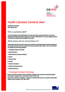 Health Literature Contents Alert Contributors: Chris White Date: February 2014 Why a contents alert? To track emerging preventive health literature in key themes and areas, with a particular focus on the issues