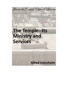 The Temple--Its Ministry and Services Author(s): Edersheim, Alfred[removed]Publisher: