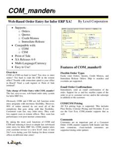 COM_mander® Web-Based Order Entry for Infor ERP XA!  Supports: o Orders o Quotes o Credit Memos