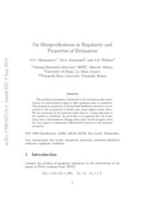 arXiv:1509.02715v1 [math.ST] 9 SepOn Misspecifications in Regularity and Properties of Estimators O.V. Chernoyarov1, Yu.A. Kutoyants2 , and A.P. Trifonov3 1