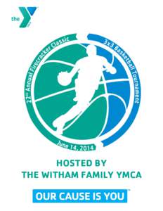 HOSTED BY THE WITHAM FAMILY YMCA Registration and Tournament Information June 14, 2014 Lebanon Memorial Park