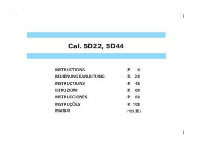 Cal. 5D22, 5D44 INSTRUCTIONS