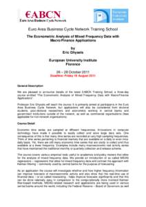 Euro Area Business Cycle Network Training School The Econometric Analysis of Mixed Frequency Data with Macro/Finance Applications by Eric Ghysels European University Institute