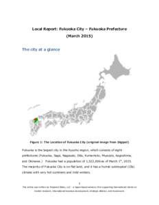 Local Report: Fukuoka City – Fukuoka Prefecture (MarchThe city at a glance Figure 1: The Location of Fukuoka City (original image from Digipot)