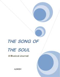 THE SONG OF THE SOUL A Musical Journal AJNISH