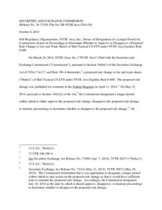 SECURITIES AND EXCHANGE COMMISSION (Release No[removed]; File No. SR-NYSEArca[removed]October 8, 2014 Self-Regulatory Organizations; NYSE Arca, Inc.; Notice of Designation of a Longer Period for Commission Action on Pr