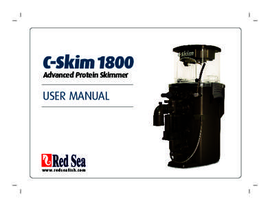 C-Skim 1800 Advanced Protein Skimmer USER MANUAL  w w w. re d s e a f i s h . co m