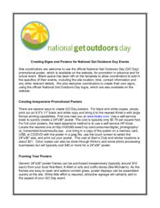 Creating Signs and Posters for National Get Outdoors Day Events Site coordinators are welcome to use the official National Get Outdoors Day (GO Day) promotional poster, which is available on the website, for promotion in